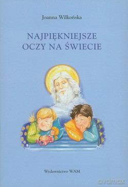 Najpiękniejsze Oczy Na Świecie - Joanna Wilkońska [KSIĄŻKA]