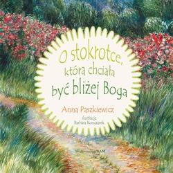 O Stokrotce, Która Chciała Być Bliżej Boga - Anna Paszkiewicz [KSIĄŻKA]