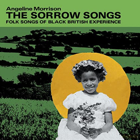 Angeline Morrison: The Sorrow Songs: Folk Songs Of Black British Experience [CD]