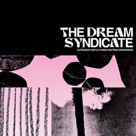 Dream Syndicate: Ultraviolet Battle Hymns And True Confessions [CD]