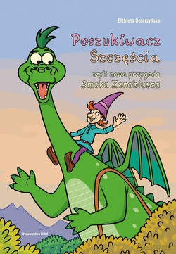 Poszukiwacz Szczęścia, Czyli Nowa Przygoda Smoka Zenobiusza - Elżbieta Safarzyńska [KSIĄŻKA]