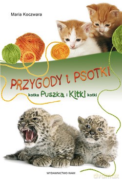 Przygody I Psotki Kotka "Puszka" I "Kitki" Kotki - Maria Koczwara [KSIĄŻKA]