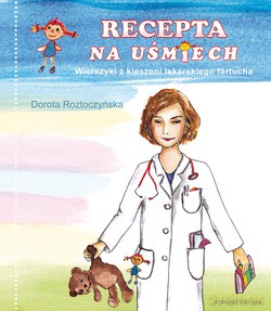 Recepta Na Uśmiech. Wierszyki z kieszeni lekarskiego fartucha [KSIĄŻKA]