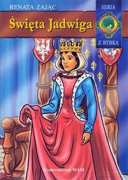 Święta Jadwiga - Renata Zając [KSIĄŻKA]