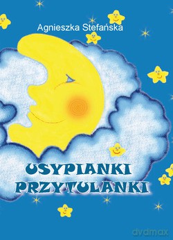 Usypianki - Przytulanki - Agnieszka Maria Stefańska [KSIĄŻKA]