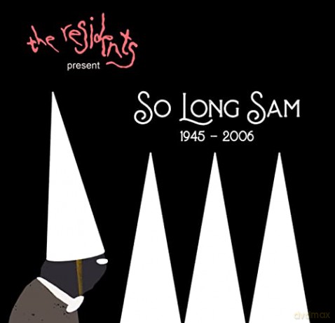 Residents: So Long Sam (1945-2006) [2CD]