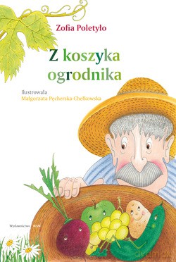 Z Koszyka Ogrodnika - Zofia Poletyło [KSIĄŻKA]