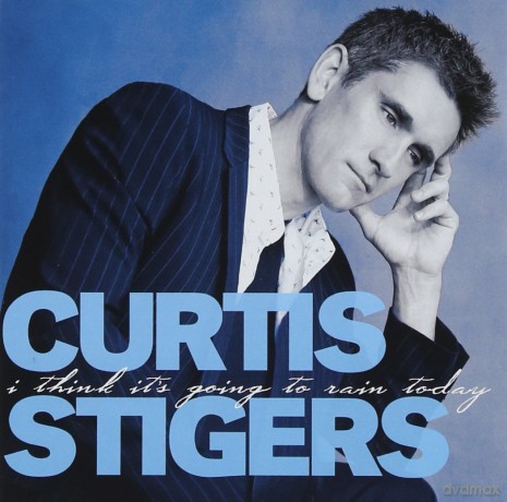 Curtis Stigers: I Think It\'s Going To Rain Today(Concord [CD]