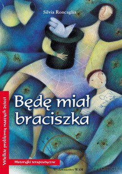 Będę miał braciszka. Historyjki terapeutyczne [KSIĄŻKA]