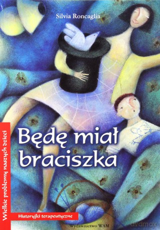Będę miał braciszka. Historyjki terapeutyczne [KSIĄŻKA]