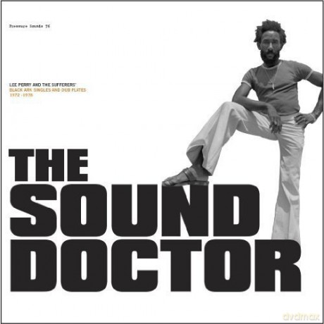 Lee Scratch Perry: The Sound Doctor: Lee Perry And The Sufferers Black Ark Singles And Dub Plates 1972-1978 [2xWinyl]