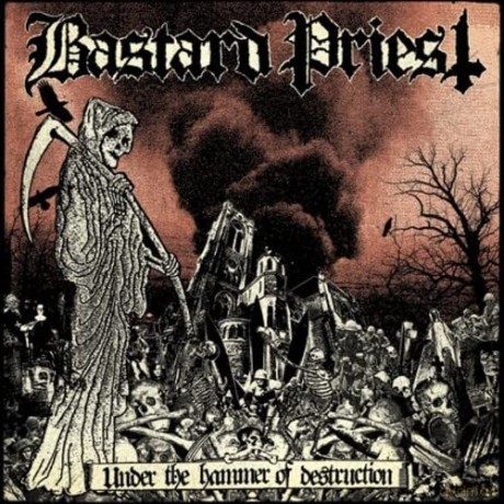 Bastard Priest: Under The Hammer Of Destruction [CD]