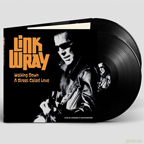 Link Wray: Walking Down A Street Called Love - Live In Manchester And London [2xWinyl]