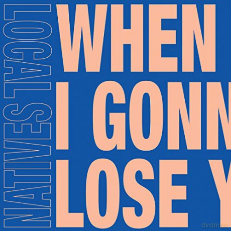 Local Natives: When Am I Gonna Lose You (RSD 2020) [Winyl]