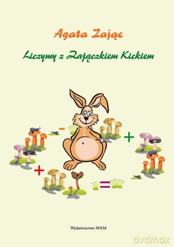 Liczymy Z Zajączkiem Kickiem - Agata Zając [KSIĄŻKA]
