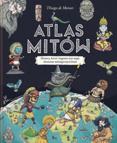 Atlas mitów - Thiago de Moraes [KSIĄŻKA]