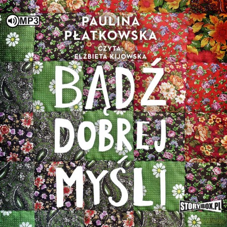 Bądź dobrej myśli - Paulina Płatkowska [AUDIOBOOK]