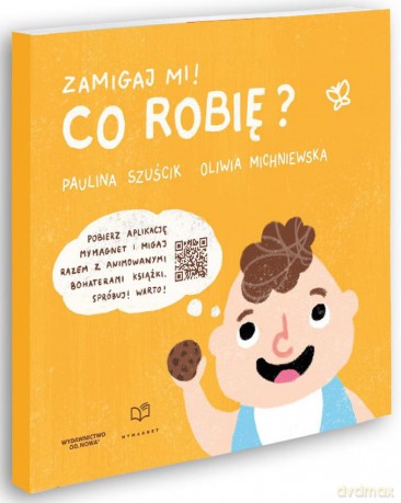 Co robię. Zamigaj mi - Paulina Szuścik, Oliwia Michniewska [KSIĄŻKA]