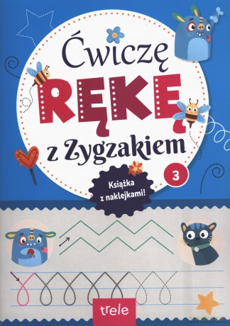 Ćwiczę rękę z Zygzakiem cz. 3 - Opracowanie zbiorowe [KSIĄŻKA]