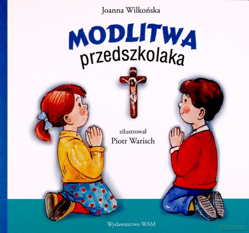 Modlitwa Przedszkolaka - Joanna Wilkońska [KSIĄŻKA]