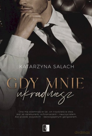 Gdy mnie ukradniesz (Tom 1) - Katarzyna Salach [KSIĄŻKA]