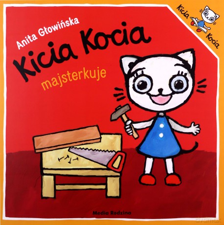 Kicia Kocia majsterkuje. Kicia Kocia - Anita Głowińska [KSIĄŻKA]