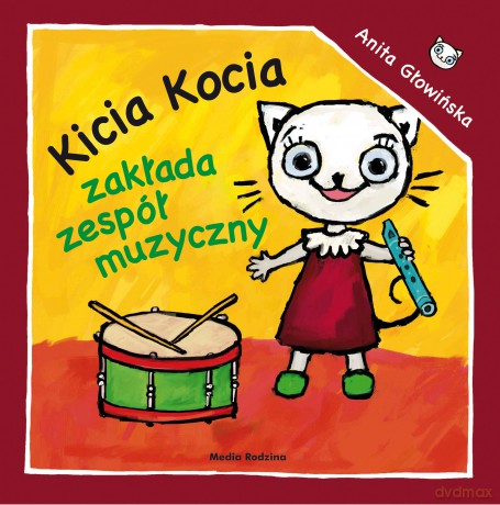 Kicia Kocia zakłada zespół muzyczny. Kicia Kocia - Anita Głowińska [KSIĄŻKA]