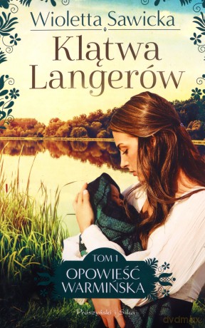 Klątwa Langerów. Opowieść warmińska (Tom 1) - Wioletta Sawicka [KSIĄŻKA]