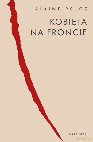Kobieta na froncie - Alaine Polcz [KSIĄŻKA]