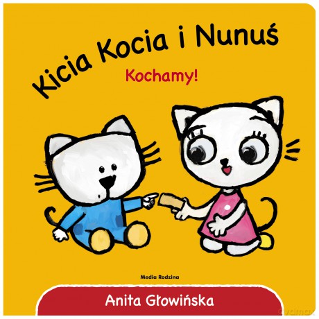 Kochamy! Kicia Kocia i Nunuś - Anita Głowińska [KSIĄŻKA]