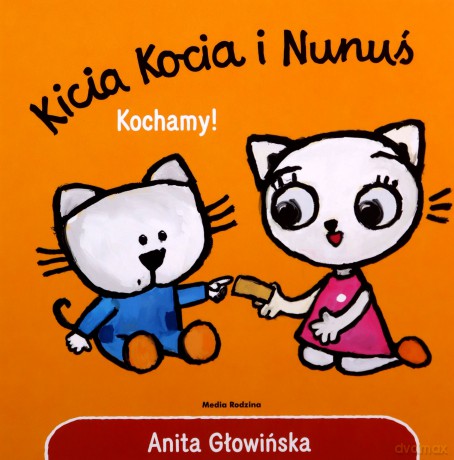 Kochamy! Kicia Kocia i Nunuś - Anita Głowińska [KSIĄŻKA]