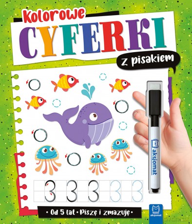 Kolorowe cyferki z pisakiem. Piszę i zmazuję - Agata Kaczyńska [KSIĄŻKA]