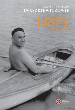 Listy 1951-1955. Anna i Jarosław Iwaszkiewiczowie - Anna Iwaszkiewicz, Jarosław Iwaszkiewicz [KSIĄŻKA]