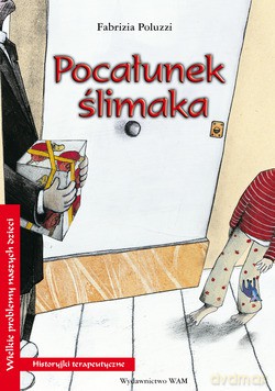Pocałunek Ślimaka. Historyjki terapeutyczne [KSIĄŻKA]
