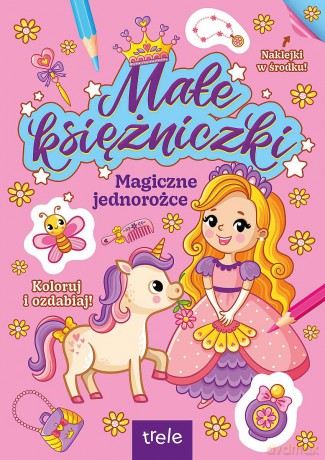 Magiczne jednorożce. Małe księżniczki - Opracowanie zbiorowe [KSIĄŻKA]