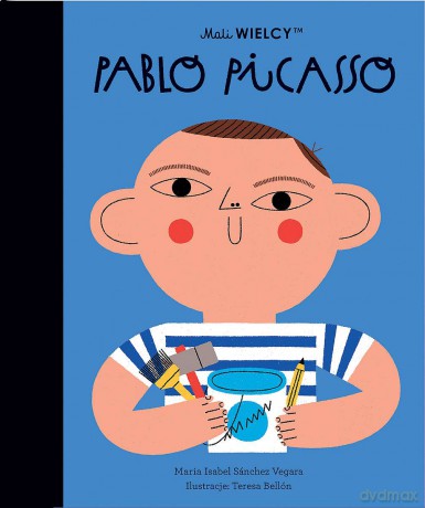 Mali WIELCY. Pablo Picasso - Maria Isabel Sanchez Vegara [KSIĄŻKA]