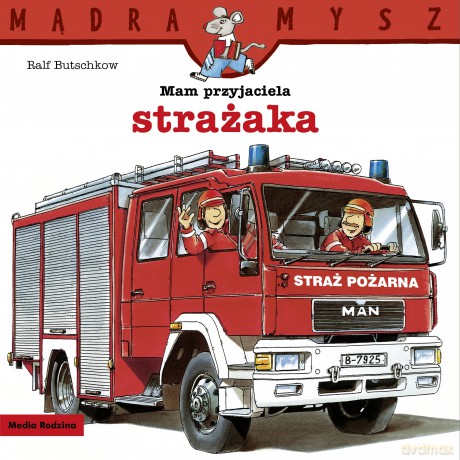Mam przyjaciela strażaka. Mądra Mysz - Ralf Butschkow [KSIĄŻKA]