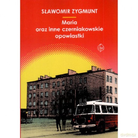 Maria oraz inne czerniakowskie opowiastki - Sławomir Zygmunt [KSIĄŻKA]