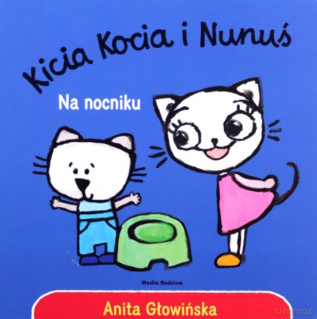 Na nocniku. Kicia Kocia i Nunuś - Anita Głowińska [KSIĄŻKA]