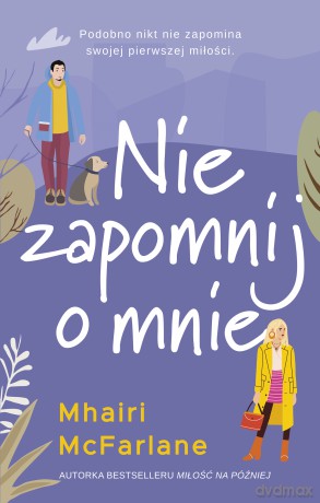 Nie zapomnij o mnie - Mhairi McFarlane [KSIĄŻKA]