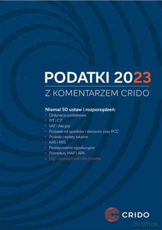 Podatki 2023 z komentarzem Crido - Opracowanie zbiorowe [KSIĄŻKA]
