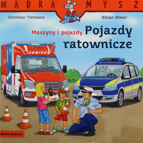 Pojazdy ratownicze. Maszyny i pojazdy. Mądra Mysz - Christian Tielmann [KSIĄŻKA]