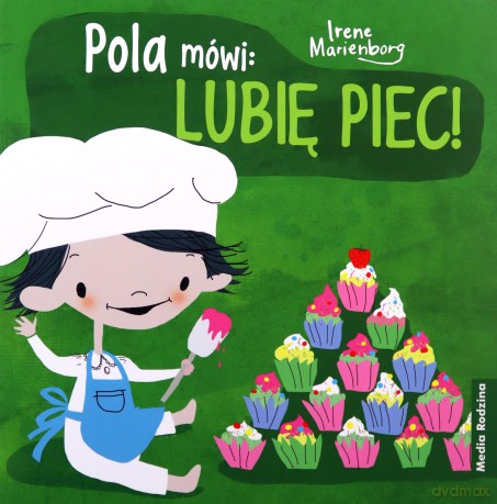 Pola mówi: "Lubię piec". Pola mówi - Irene Marienborg [KSIĄŻKA]