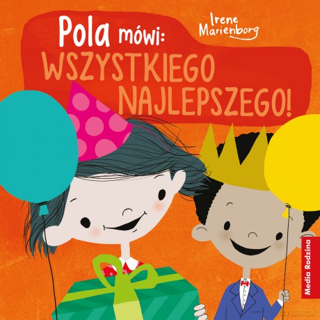 Pola mówi: "Wszystkiego najlepszego". Pola mówi - Irene Marienborg [KSIĄŻKA]