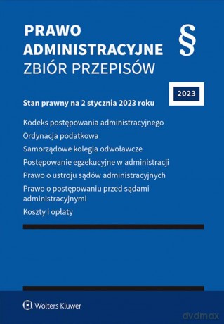 Prawo administracyjne. Zbiór przepisów 2023 - Opracowanie zbiorowe [KSIĄŻKA]