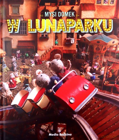Sam i Julia w Lunaparku. Mysi domek - Karina Schaapman [KSIĄŻKA]