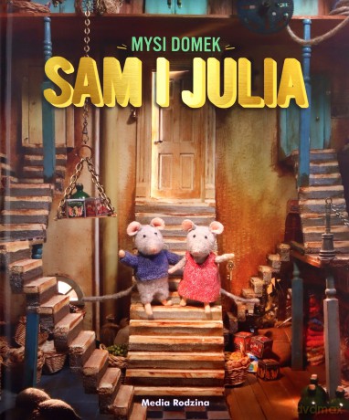 Sam i Julia. Mysi domek - Karina Schaapman [KSIĄŻKA]
