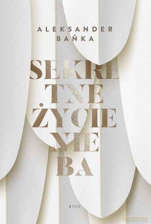 Sekretne życie nieba - Aleksander Bańka [KSIĄŻKA]