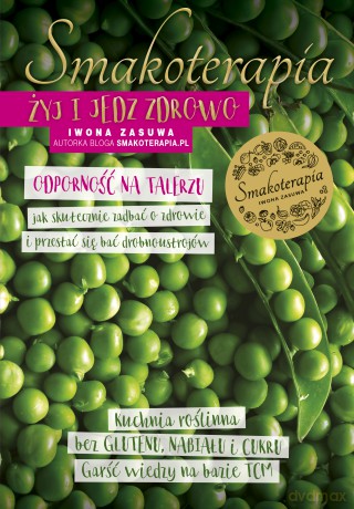 Smakoterapia. Żyj i jedz zdrowo. Odporność na talerzu - Iwona Zasuwa [KSIĄŻKA]