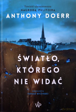 Światło, którego nie widać - Anthony Doerr [KSIĄŻKA]